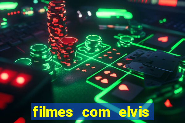 filmes com elvis presley dublado